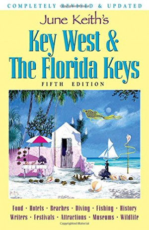 June Keith's Key West & The Florida Keys: A Guide to the Coral Islands ...