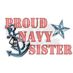 proud navy sister more navy strong navy sisters mine gonna military ...