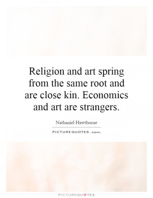 ... Kin. Economics And Art Are Strangers Quote | Picture Quotes & Sayings