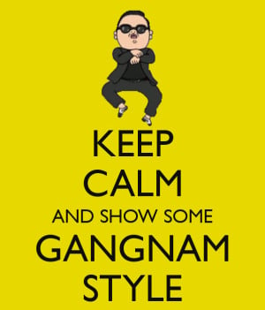 , funny quote, gangnam, gangnam style, k-pop, keep calm, keep calm ...