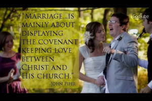... the covenant-keeping love between Christ and His Church. -John Piper