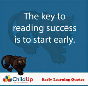 ChildUp Early Learning Quote #222: The Key to Reading Success…