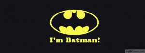 Batman Sayings Im batman