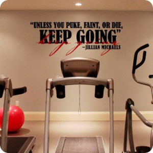 Jillian Michaels has some of the great fitness quotes! I remember the ...