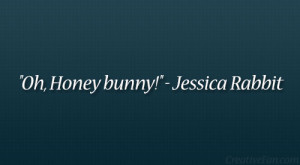 Oh, Honey bunny!