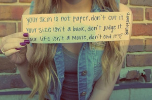 Your skin is not paper, don't cut it. Your size isn't a book, don't ...