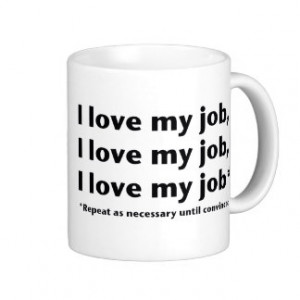 Love My Job* Mug