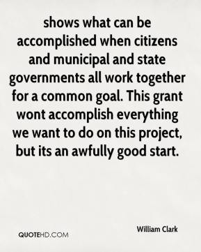 William Clark - shows what can be accomplished when citizens and ...