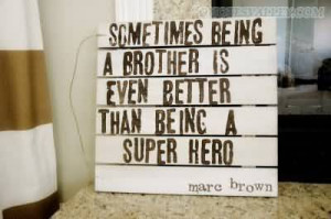 Sometimes Being A Brother Is Even Better Than Being A Super Hero