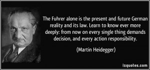 The Fuhrer alone is the present and future German reality and its law ...