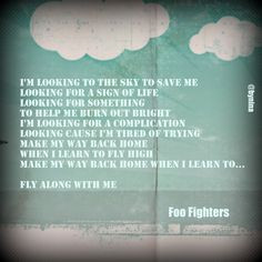 foo fighters more foo fighter foo fighters learn to fly is a fave