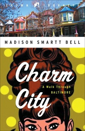 Start by marking “Charm City: A Walk Through Baltimore” as Want to ...