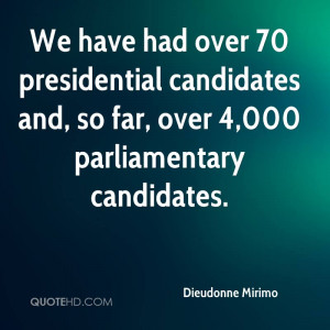 ... candidates and, so far, over 4,000 parliamentary candidates