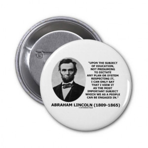 Abraham Lincoln Upon The Subject Of Education Button