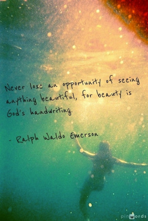 ... Something Beautiful,for beauty is God’s Handwriting ~ Beauty Quote