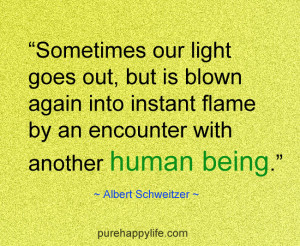 Positive Quote: Sometimes our light goes out, but is blown again into ...