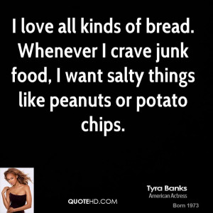 ... crave junk food, I want salty things like peanuts or potato chips