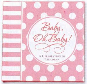 Baby Girl Baby Oh Baby A Celebration On Children