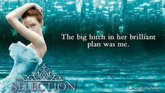 Quote from THE SELECTION by Kiera Cass More