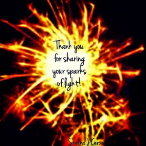 ... Everyone on this board ~~~ Thank you for sharing your sparks of light