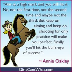 annie oakley quote more annie oakley quotes http www girlscantwhat com ...