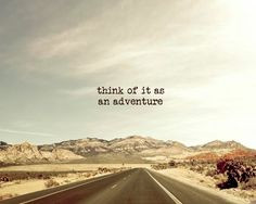 an adventure, Road Trip photography - southwest - inspirational quote ...