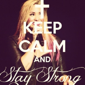 Demi Lovato Mantra - STAY STRONG