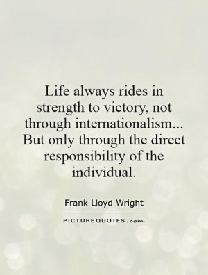 Life always rides in strength to victory, not through internationalism ...