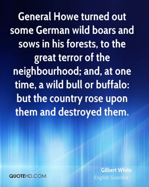 General Howe turned out some German wild boars and sows in his forests ...