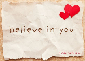 Believe In You.....
