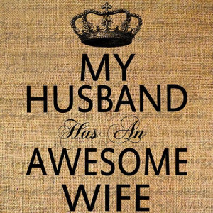 My Husband has an AWESOME WIFE Quote Word Digital by Graphique, $1.00