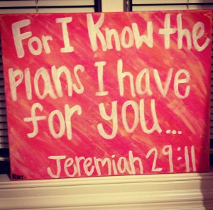 love this quote Jeremiah 29:11