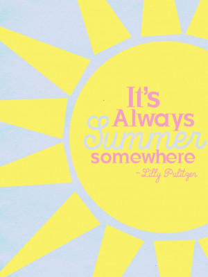 Summer Quote by Lilly Pulitzer