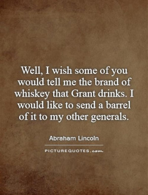 Abraham Lincoln Quotes Whiskey Quotes