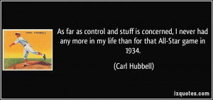 More Carl Hubbell Quotes