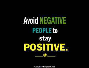 Avoid Negative People To Stay Positive!!!