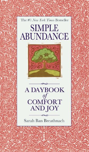 Simple Abundance: A Daybook of Comfort and Joy