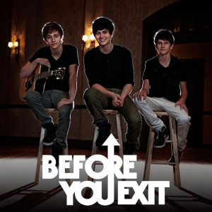 ... Before You Exit, Exit Bye, Boys Band, Exit 3, Fave Band, Awesome Band