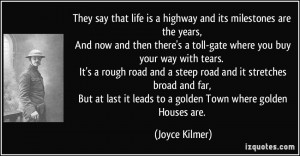 ... say that life is a highway and its milestones are the years, And