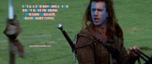 Braveheart 1995 movie Quote Picture
