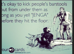 JENGA BITCH!!!