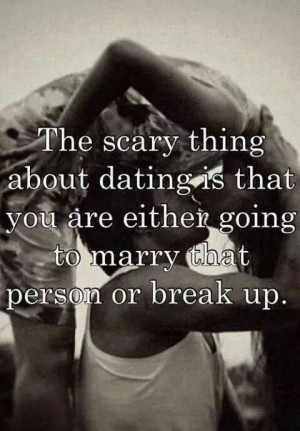 Marry them or break up?