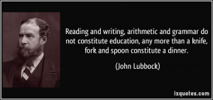 Reading and writing, arithmetic and grammar do not constitute ...