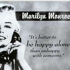 ... Better to be Happy Alone than Unhappy with Someone ~ Happiness Quote
