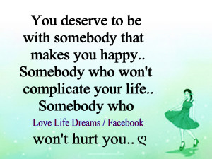 You deserve to be with somebody