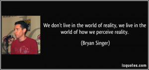 More Bryan Singer Quotes