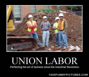 Union Labor Demotivational Pictures