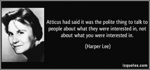 Atticus had said it was the polite thing to talk to people about what ...