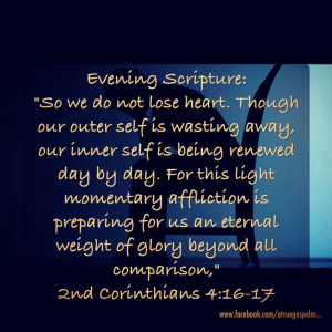 Evening Scripture: .. this light momentary affliction is preparing for ...