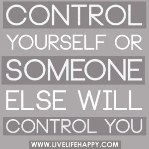 Controlling Relationship Quotes Control Yourself Quote